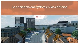 Veolia 3D: Eficiencia energética en los edificios (ESP)