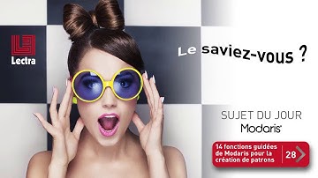 Lectra Modaris - Saviez-vous? # 28 -14 fonctions guidées de Modaris pour la création de patrons