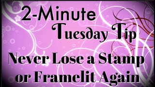 Simply Simple 2-MINUTE TUESDAY TIP - Never Lose a Stamp or Framelit Again by Connie Stewart