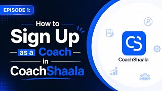 How to Sign Up as a Coach in CoachShaala | Step-by-Step Guide (Episode 1)