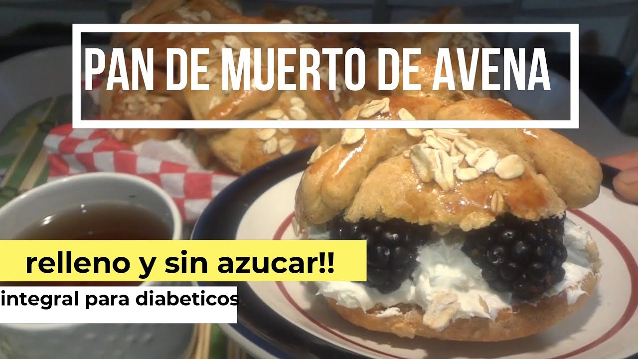 PAN DE MUERTO PARA DIABETICOS! De avena  sin azúcar y relleno de fruta natural