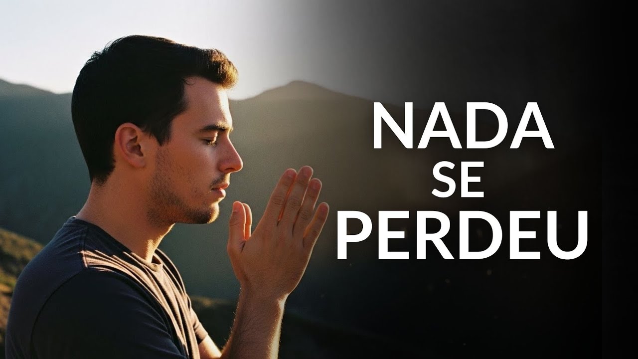 A Oração Para Quem Acha Que É Tarde Demais Para Recomeçar