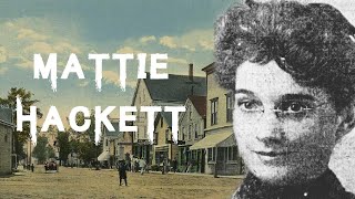 The Horrifying Case of Beautiful Mattie Hackett