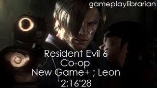 Resident Evil 6 Speed Run  in 2:16'28 NG+ Co-op (Leon)