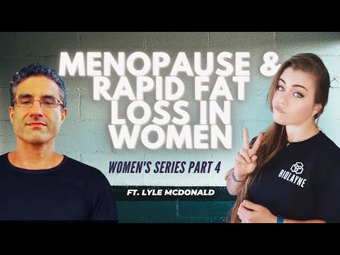 Menopause & Rapid fat loss in women. FT Lyle McDonald Part 4 on women ...