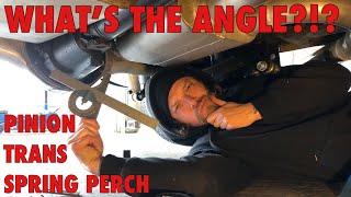 Pinion Angle, Trans to Pinoin and Spring Perch Angle!?! What the heck???