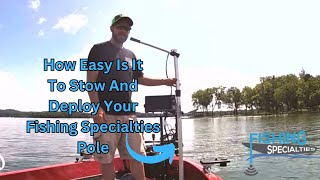 How Easy Is It To Stow And Deploy Your Fishing Specialties Pole | Livescope Pole Wealth