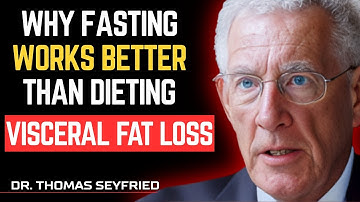 Why Intermittent Fasting Works Better Than Dieting for Visceral Fat & Detox | Dr Thomas Seyfried