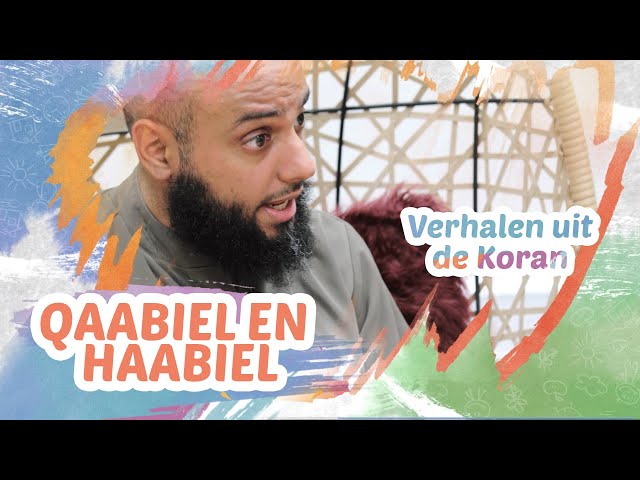 Verhalen uit de Koran: Qaabiel en Haabiel