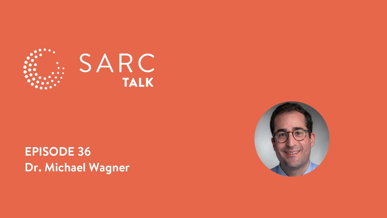 SARC Talk Episode 36 - Dr. Michael Wagner, MD -  Epithelioid Hemangioendothelioma (EHE)