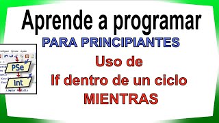 ¿Qué Pasa si Usas IF Dentro de un WHILE 💥 Lógica de Programación Revelada