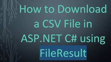 How to Download a CSV File in ASP.NET C#  using FileResult