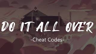 Cheat Codes - Do It All Over (Lyrics) feat. Marc E. Bassy