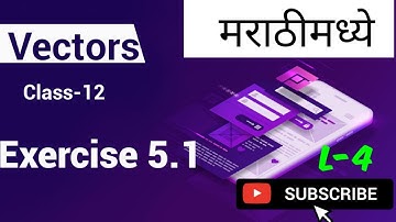 Vectors Exercise 5.1 class 12 maths Marathimadhe Maharashtra board lect-4