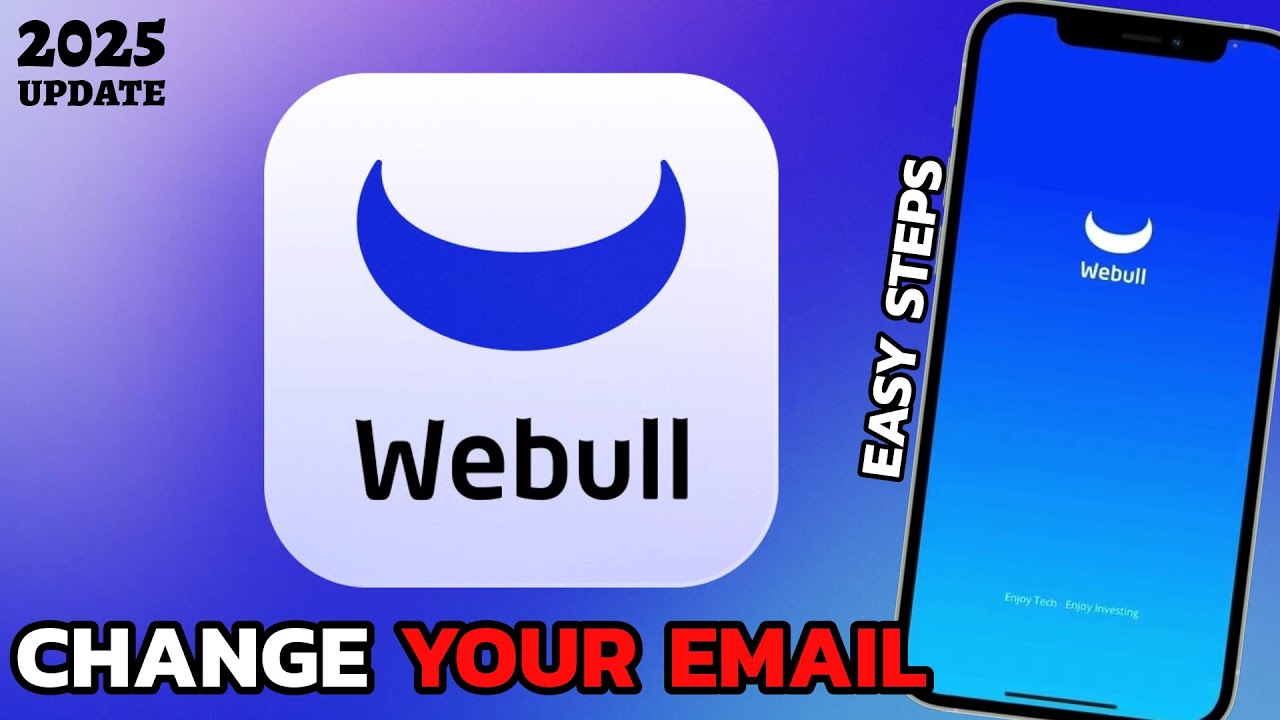 How to Change Your Webull Email Safely (2025)?