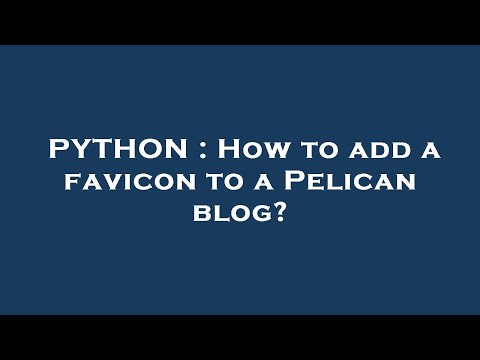 PYTHON : How to add a favicon to a Pelican blog?
