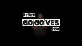 GOGOYES_-_REMIX[B350]