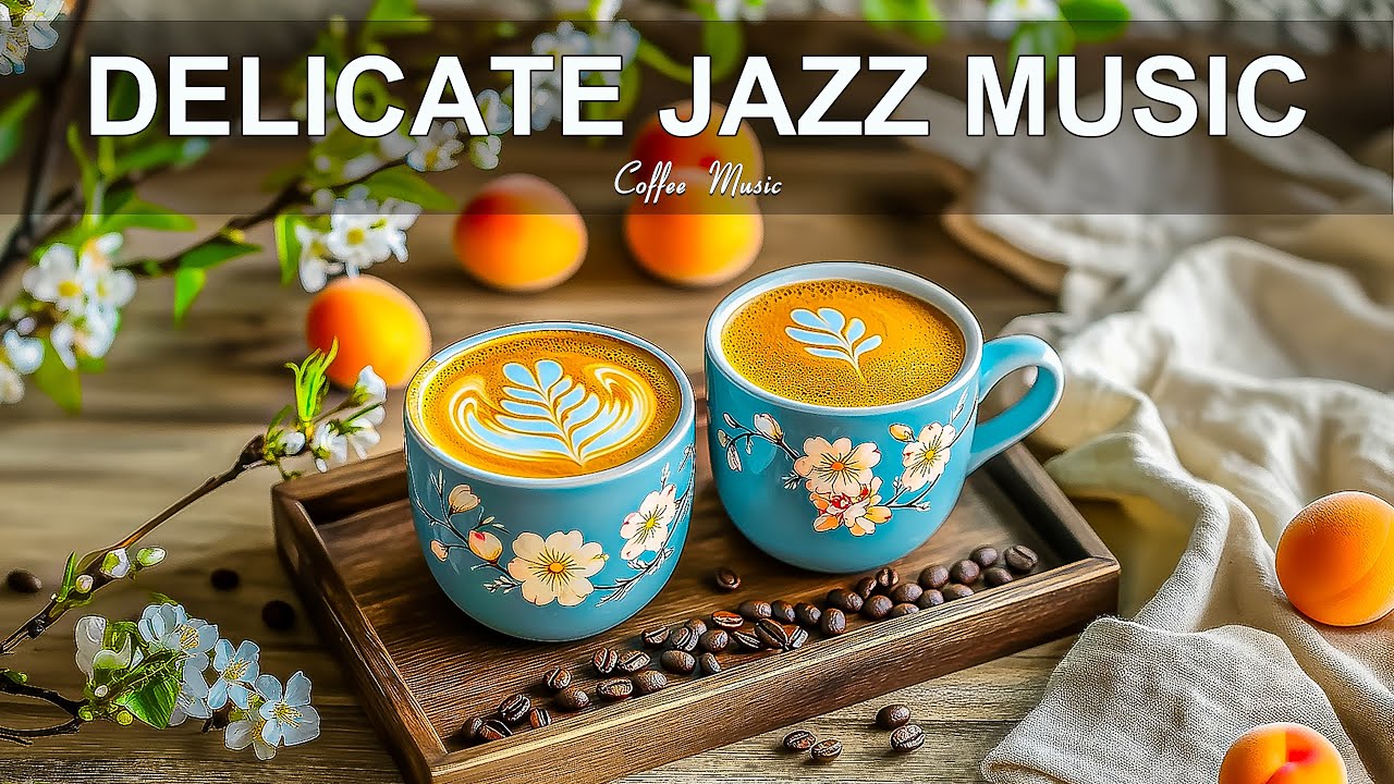 Delicate Jazz Music ☕ Positive Bossa Nova instrumental for Working and ...