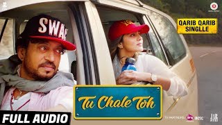 Tu Chale Toh - Full Audio | Qarib Qarib Singlle | Irrfan | Parvathy | Papon | Rochak Kohli chords