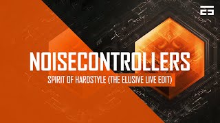 Noisecontrollers - The Spirit Of Hardstyle The Elusive Live Edit Free Download