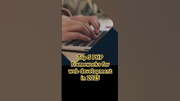 Top 5 PHP Frameworks for Web Development in 2025 | Best PHP Frameworks Compared