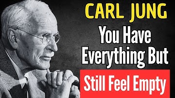 WHY YOU FEEL EMPTY EVEN WHEN YOU HAVE EVERYTHING | CARL JUNG PHILOSOPHY