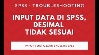 Input Data di SPSS, Desimal Tidak Sesuai.