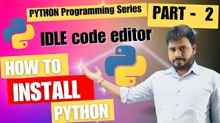 How to Install PYTHON | IDLE Python Code Editor | Python Programming Series PART - 2 | VEPS Classes