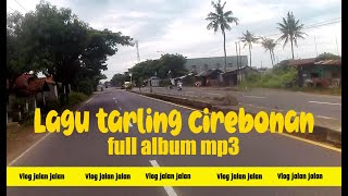 TARLING ORGAN CIREBONAN TERBARU FUL ALBUM 2021 - 2022