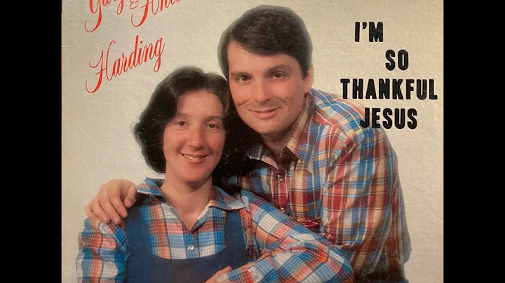 Gary & Anita Harding  IM SO THANKFUL JESUS (record...