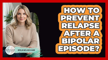 How To Prevent Relapse After A Bipolar Episode?