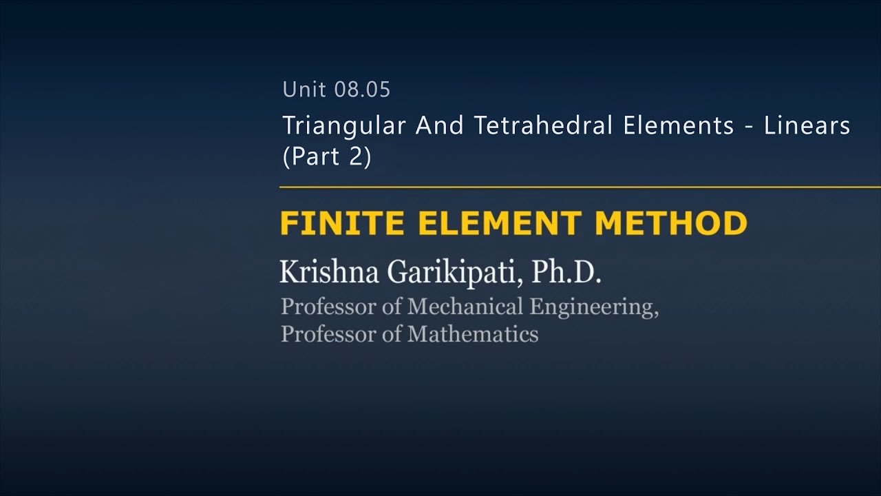 Triangular and Tetrahedral Elements — Lesson 3 — Part 2