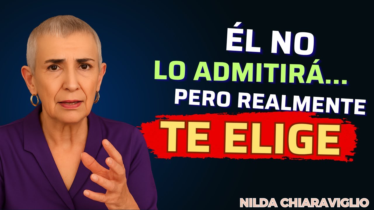 💎 No lo Admitirá… Pero Aquí es Donde REALMENTE Te Elige un Hombre | Nilda Chiaraviglio