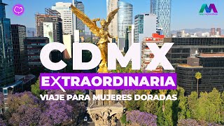 CDMX Extraordinaria, viaje Mujeres Doradas