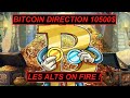 Direction 10500  les alts on fire  crypto million fr