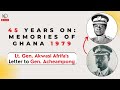 45 Years On: Memories of Ghana 1979 | Lt. Gen. Akwasi Afrifa