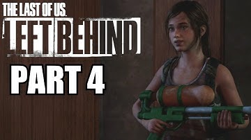 The Last Of Us Left Behind Walkthrough Part 4 - With Commentary - PS3 DLC Gameplay Walkthrough