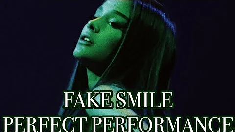 fake smile ariana grande perfect performance