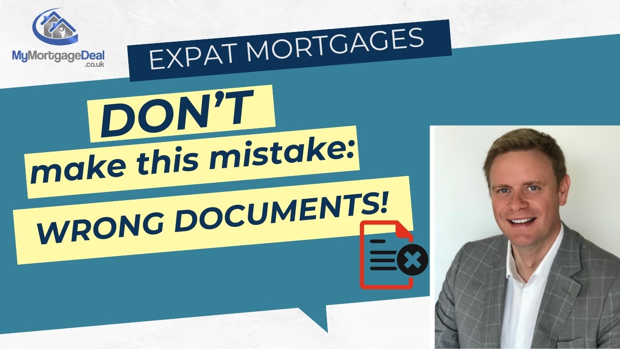 What UK Expat mortgage documents do I need to provide ? Subscribe for Mistakes to Avoid! for Expats