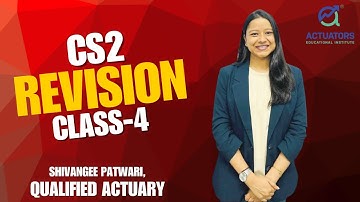CS2 Exam 2025 Revision – Class 4 | By Shivangee Agarwal