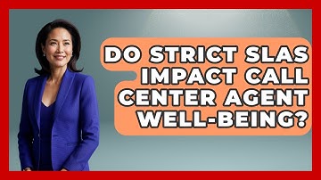 Do Strict SLAs Impact Call Center Agent Well-being? - Call Center Pro Strategies