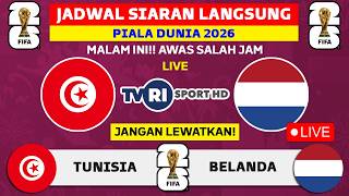 2026 WORLD CUP LIVE BROADCAST SCHEDULE TONIGHT LIVE TVRI - TUNISIA VS NETHERLANDS