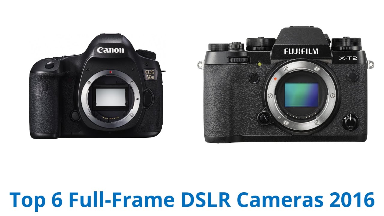 Camera Canon Cameras Full Frame Dslr 6 best full frame dslr cameras 2016 youtube 2016