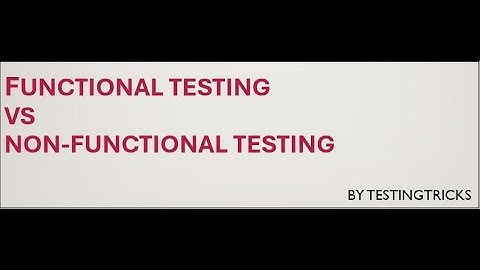 What is Functional Testing and Non Functional Testing | Software Testing
