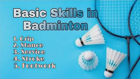 5 BASIC SKILLS IN BADMINTON (Skills in Badminton) Krystle Ann Rada