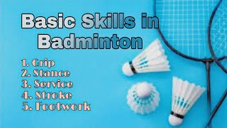 5 BASIC SKILLS IN BADMINTON (Skills in Badminton) Krystle Ann Rada