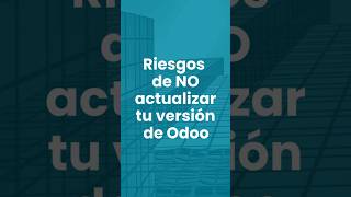 🚨 Tu empresa puede estar perdiendo dinero… y el culpable podría ser tu versión de Odoo... #odoo #erp