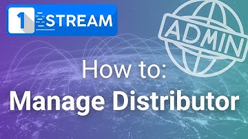 1-Stream | Admin Panel - How to Manage Distributor