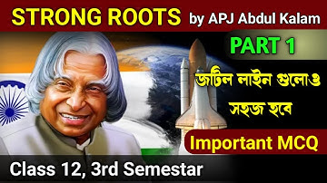 STRONG ROOTS By APJ Abdul Kalam In Bengali | Class 12 3rd sem Strong Roots | Part 1 | Kamal Sir