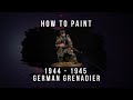 How to Paint: 1944 - 1945 - German Grenadier.